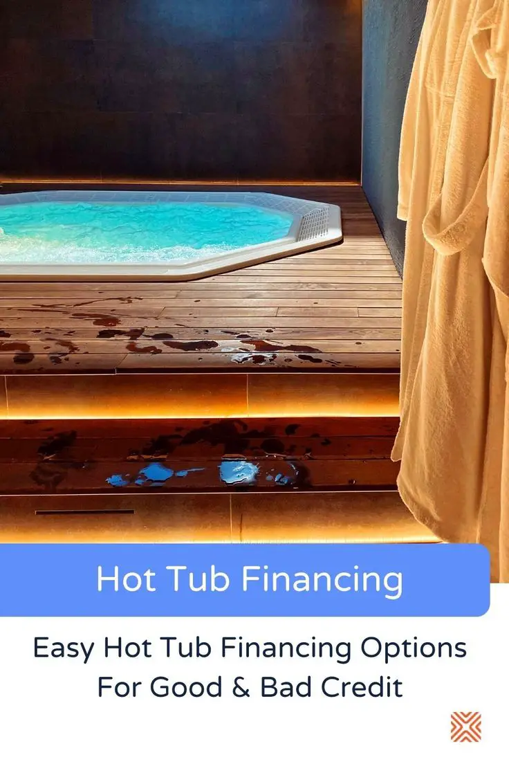 Hot Tub Financing Options For Good and Bad Credit in 2021