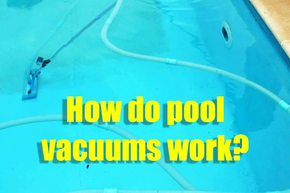 How Do Pool Vacuums Work?