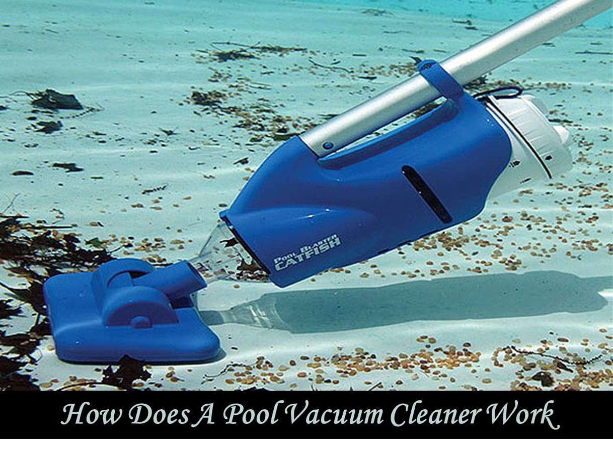 How Does a Pool Vacuum Cleaner Work?