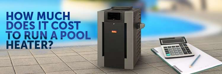 How Much Does it Cost to Run My Pool Heater?  INYOPools ...