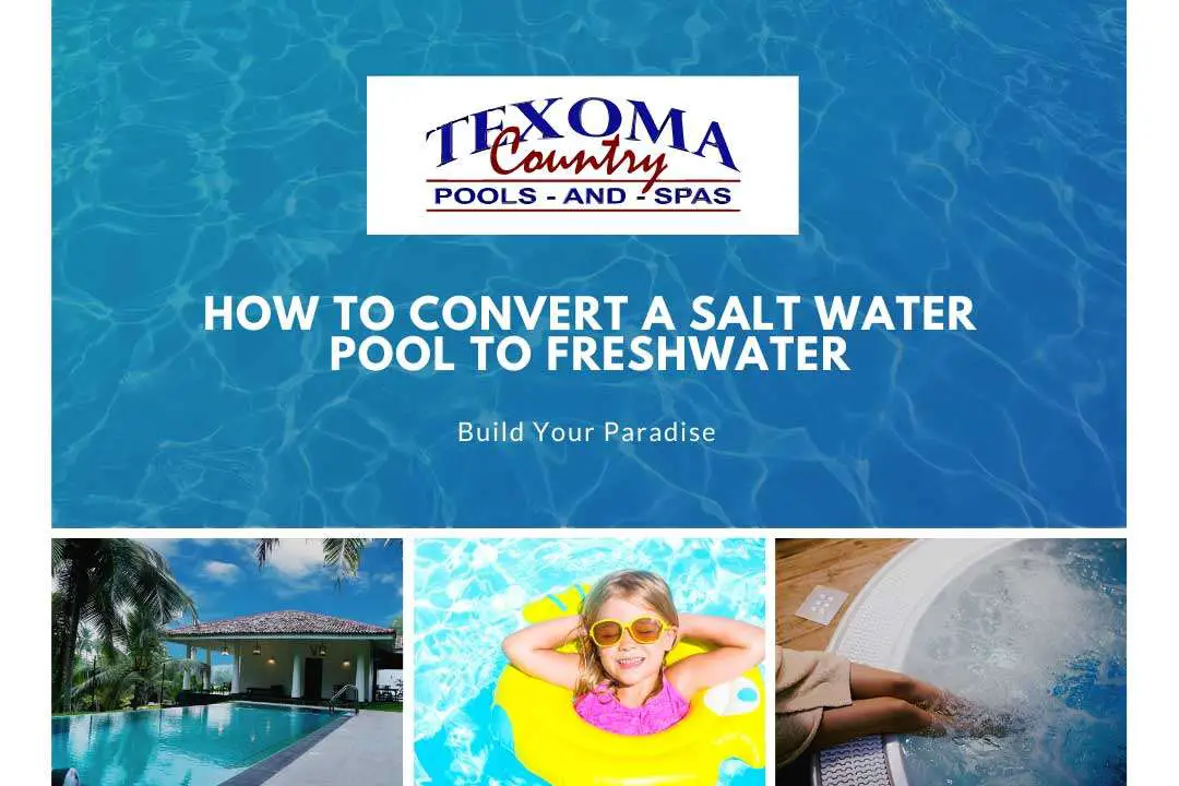 How to Convert a Salt Water Pool to Freshwater