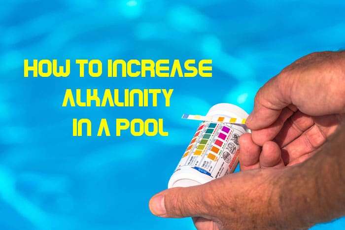 How To Increase Alkalinity in a Pool