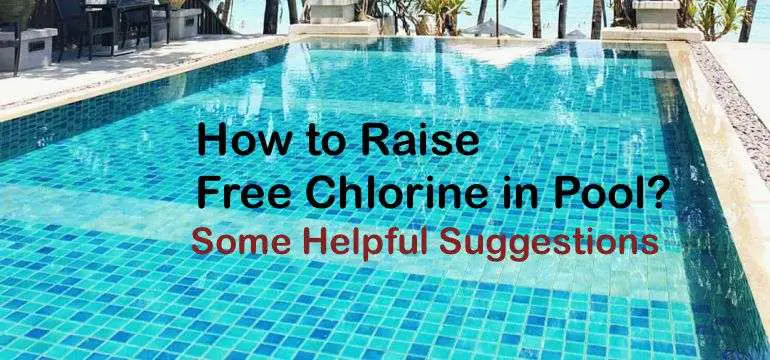 How to Raise Free Chlorine in Pool?