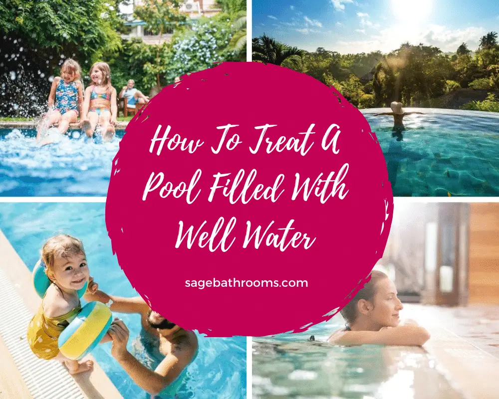How To Treat A Pool Filled With Well Water?